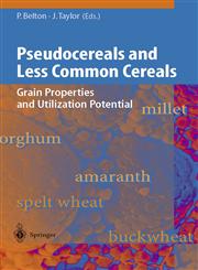 Pseudocereals and Less Common Cereals Grain Properties and Utilization Potential,3540429395,9783540429395