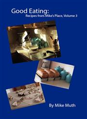 Good Eating Recipes from Mike's Place, Volume 3,098572420X,9780985724207