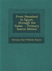 From Hausaland to Egypt, Through the Sudan - Primary Source Edition,1287589138,9781287589136