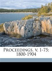 Proceedings. v. 1-75; 1800-190, Volume 7,1171550405,9781171550402