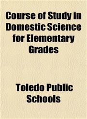 Course of Study in Domestic Science for Elementary Grades,1152201964,9781152201965