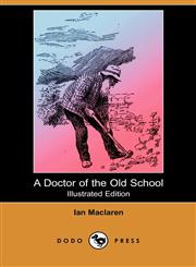 A Doctor of the Old School (Illustrated Edition) (Dodo Press),1406587575,9781406587579