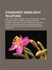 Standardy mobilních telefonů GSM, UMTS, GSM-R, Seznam UMTS sítí, SMS, SMS jízdenka, Global System for Mobile Communications,1232848883,9781232848882