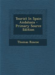 Tourist In Spain Andalusia - Primary Source Edition,1295061120,9781295061129
