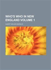 Who's who in New England Volume 1,1231182288,9781231182284