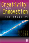 Creativity and Innovation for Managers,0750642556,9780750642552