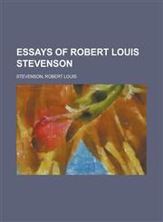 Essays of Robert Louis Stevenson,1153604884,9781153604888