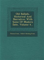 Old Ballads, Historical And Narrative With Some Of Modern Date, Volume 4...,1249966345,9781249966340