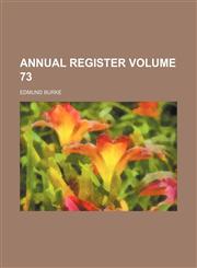 Annual register Volume 73,1130110621,9781130110623