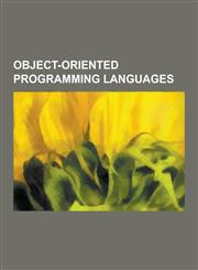Object-Oriented Programming Languages COBOL, Java, C++, Perl, FORTRAN, Python, PHP, Eiffel, SmallTalk, Ruby, Blitz Basic, Turbo Pascal, List of Objec,1230579907,9781230579900