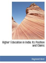 Higher Education in India Its Position and Claims,1116828693,9781116828696