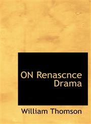 ON Renascnce Drama,1140016938,9781140016939