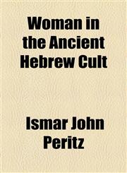 Woman in the Ancient Hebrew Cult,1154510727,9781154510720