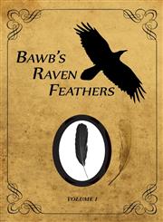 Bawb's Raven Feathers Reflections on the Simple Things in Life, Volume 1,1927403561,9781927403563