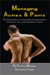 Managing Aches and Pains A Holistic Guide to Overcoming Musculoskeletal Complaints and Achieving Optimal Health 1st Impression,813190850X,9788131908501