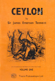 Ceylon, Vol. 1 An Account of the Island Physical, Historical and Topographical with Notices of its Natural History, Antiquities and Productions 7th Edition,9555640963,9789555640961