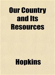 Our Country and Its Resources,1151768731,9781151768735