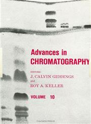 Advances in Chromatography, Volume 10,0824712382,9780824712389