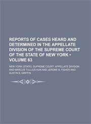 Reports of Cases Heard and Determined in the Appellate Division of the Supreme Court of the State of New York (Volume 63),1153958007,9781153958004