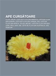 Ape curgătoare Fluvii, Râuri, Listă de fluvii din America, Listă de fluvii din Europa, Listă de fluvii din Canada, Rin,1232247308,9781232247302