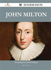 John Milton 95 Success Facts - Everything You Need to Know about John Milton,1488550107,9781488550102