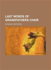 Last Words of Grandfathers Chair,1151572918,9781151572912