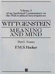 Wittgenstein: Meaning and Mind, Volume 3 of an Analytical Commentary on the Philosophical Investigations. (An Analytic Commentary on the Philosophical Investigations, Vol 3),0631190643,9780631190646