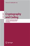 Cryptography and Coding 11th IMA International Conference, Cirencester, UK, December 18-20, 2007, Proceedings,3540772715,9783540772712