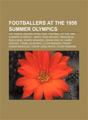 Footballers at the 1956 Summer Olympics Lev Yashin, Eduard Streltsov, Football at the 1956 Summer Olympics - Men's team squads,1155876482,9781155876481
