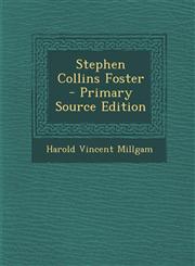 Stephen Collins Foster - Primary Source Edition,1293496669,9781293496664
