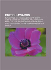 British awards Turner Prize, BBC Young Musician of the Year, Queen's Awards for Enterprise, K Foundation art award,1157631266,9781157631262