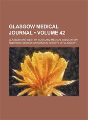 Glasgow Medical Journal (Volume 42),115419096X,9781154190960