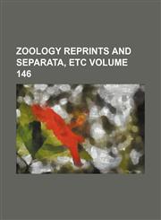 Zoology reprints and separata, etc Volume 146,1130409996,9781130409994
