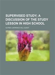 Supervised study;  a discussion of the study lesson in high school,1151247642,9781151247643
