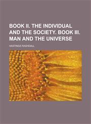 Book II. The individual and the society. book III. Man and the universe,1236881893,9781236881892