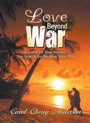 Love Beyond War Inspired by True Stories - The Search for Healing After War,1625164432,9781625164438