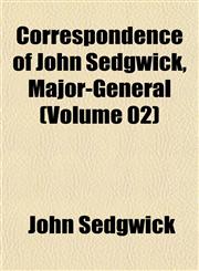 Correspondence of John Sedgwick, Major-General (Volume 02),1152008250,9781152008250