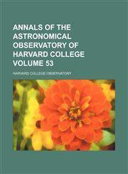 Annals of the Astronomical Observatory of Harvard College Volume 53,1231187263,9781231187265