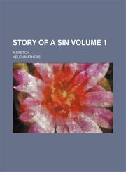 Story of a sin Volume 1; a sketch,1154033937,9781154033939