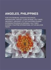 Angeles, Philippines Fort Stotsenburg, Diosdado Macapagal International Airport, Clark Air Base, Holy Angel University, University of the Philippines Diliman Extension Program in Pampanga, Holy Family Academy, Philippine International Hot Air Balloon Fie,1234589435,9781234589431