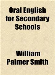 Oral English for Secondary Schools,1150366273,9781150366277