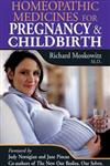 Homeopathic Medicines for Pregnacy & Childbirth (Foreword by Judy Norsigian & Same Pincus Co-Authors of the New Our Bodies, Ourselves) 1st Edition,8131900851,9788131900857