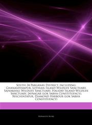 Articles On South 24 Parganas District, including Ghanashyampur, Lothian Island Wildlife Sanctuary, Sajnakhali Wildlife Sanctuary, Haliday Island Wildlife Sanctuary, Jaynagar (lok Sabha Constituency), Nischintapur,1243139862,9781243139863