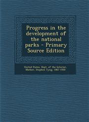 Progress in the development of the national parks - Primary Source Edition,1295845075,9781295845071