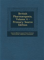 British Pharmacopoeia, Volume 4 - Primary Source Edition,1294063235,9781294063230