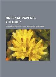 Original papers (Volume 1),1154567001,9781154567007