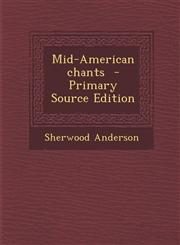 Mid-American Chants - Primary Source Edition,128784796X,9781287847960