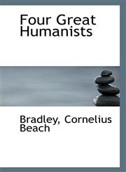 Four Great Humanists,1113407204,9781113407207