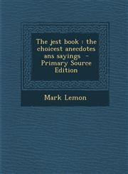 Jest Book The Choicest Anecdotes ANS Sayings,1289850534,9781289850531