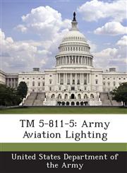 TM 5-811-5 Army Aviation Lighting,1288887612,9781288887613